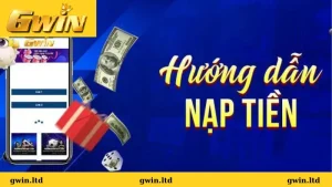 Các bước nạp tiền vào Gwin